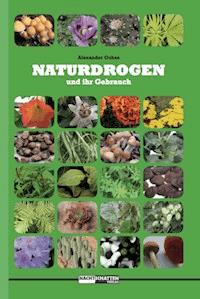 Naturdrogen und ihr Gebrauch - Alexander Ochse - E-Book