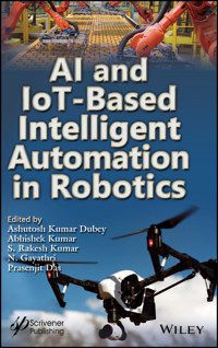 AI and IoT-Based Intelligent Automation in Robotics -  - E-Book