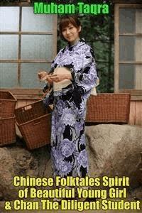 Chinese Folktales Spirit of Beautiful Young Girl & Chan The Diligent Student - Muham Taqra - E-Book
