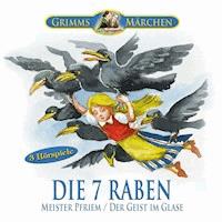 Die sieben Raben, Meister Pfriem, Der Geist im Glase - Diverse - Hörbuch