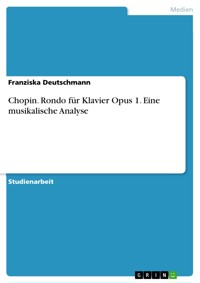 Chopin. Rondo für Klavier Opus 1. Eine musikalische Analyse - Franziska Deutschmann - E-Book