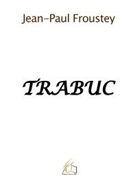Trabuc - Jean-Paul Froustey - E-Book
