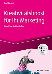 Kreativitätsboost für Ihr Marketing inkl. Arbeitshilfen online - Sarah Remmel - E-Book