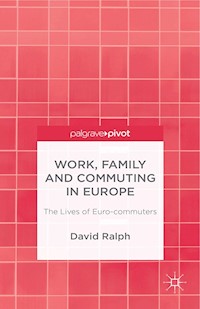 Work, Family and Commuting in Europe - D. Ralph - E-Book