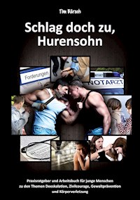 Schlag doch zu, Hurensohn - Tim Bärsch - E-Book
