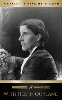With Her in Ourland - Charlotte Perkins Gilman - E-Book