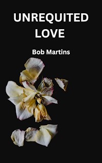 Unrequited Love - Ben Martins - E-Book