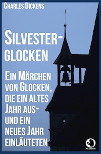 Silvesterglocken - Charles Dickens. - E-Book