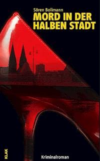 Mord in der Halben Stadt - Sören Bollmann - E-Book