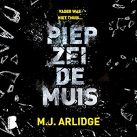 Piep zei de muis - M. J. Arlidge - Hörbuch