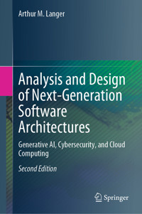 Analysis and Design of Next-Generation Software Architectures - Arthur M. Langer - E-Book