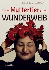 Vom Muttertier zum Wunderweib - Menerva Hammad - E-Book