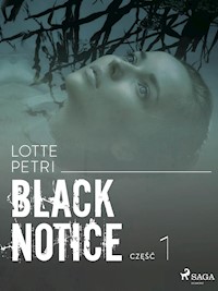 Black notice: część 1 - Lotte Petri - E-Book