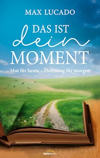 Das ist dein Moment - Max Lucado - E-Book