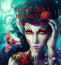 Elfen der 7 Elemente - Max Johnson - E-Book