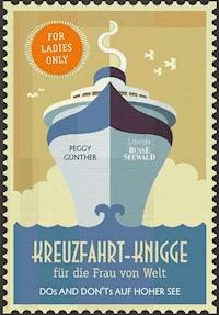 Kreuzfahrt-Knigge für die Frau von Welt - Peggy Günther - E-Book