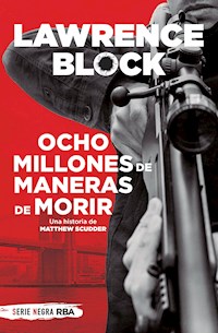 Ocho millones de maneras de morir - Lawrence Block - E-Book