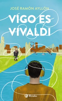 Vigo es Vivaldi - José Ramón Ayllón - E-Book