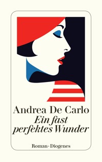 Ein fast perfektes Wunder - Andrea De Carlo - E-Book