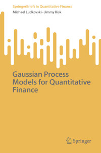 Gaussian Process Models for Quantitative Finance - Michael Ludkovski - E-Book