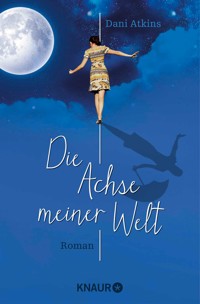 Die Achse meiner Welt - Dani Atkins - E-Book