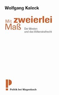 Mit zweierlei Maß - Wolfgang Kaleck - E-Book
