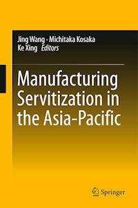 Manufacturing Servitization in the Asia-Pacific -  - E-Book
