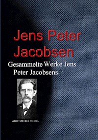 Gesammelte Werke Jens Peter Jacobsens - Jens Peter Jacobsen - E-Book