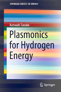 Plasmonics for Hydrogen Energy - Katsuaki Tanabe - E-Book