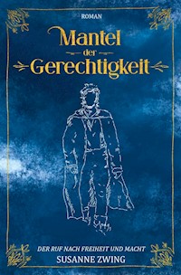 Mantel der Gerechtigkeit - Susanne Zwing - E-Book