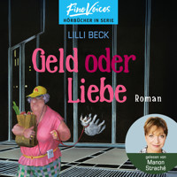 Geld oder Liebe - Lilli Beck, Band 3 (ungekürzt) - Lilli Beck - Hörbuch