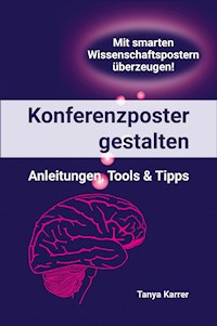Konferenzposter gestalten - Tanya Karrer - E-Book