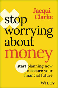 Stop Worrying about Money - Jacqui Clarke - E-Book