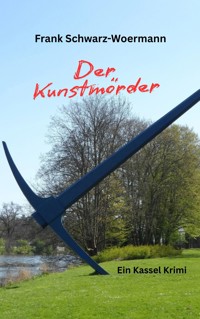 Der Kunstmörder - Frank Schwarz-Woermann - E-Book