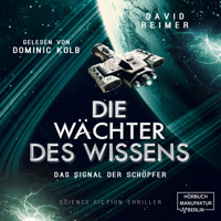 Das Signal der Schöpfer - Die Wächter des Wissens, Band 3 (ungekürzt) - David Reimer - Hörbuch