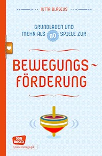 Bewegungsförderung - Grundlagen und mehr als 80 Spiele - eBook - Jutta Bläsius - E-Book