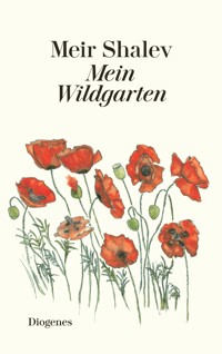 Mein Wildgarten - Meir Shalev - E-Book
