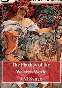 The Playboy of the Western World - J. M. Synge - E-Book