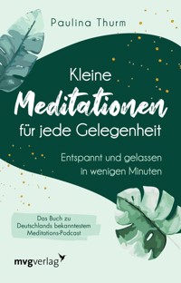 Kleine Meditationen für jede Gelegenheit - Paulina Thurm - E-Book