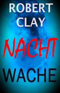 Nachtwache - Robert Clay - E-Book