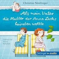 Als mein Vater die Mutter der Anna Lachs heiraten wollte - Christine Nöstlinger - Hörbuch