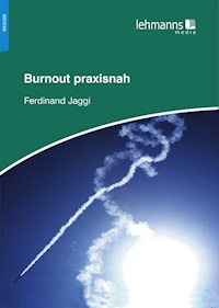 Burnout praxisnah - Ferdinand Jaggi - E-Book