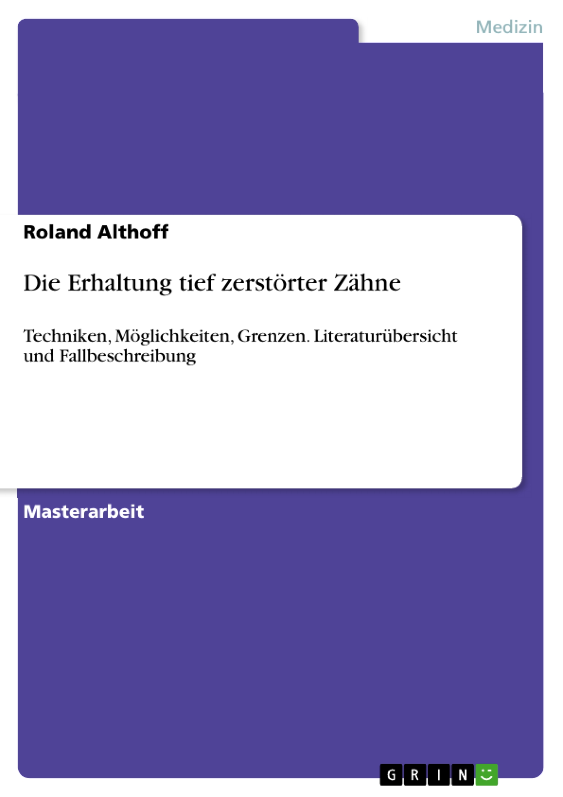 Die Erhaltung tief zerstörter Zähne - Roland Althoff - E-Book