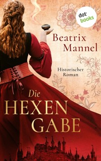 Die Hexengabe - Beatrix Mannel - E-Book