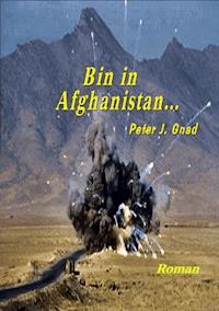 Bin in Afghanistan - Peter J. Gnad - E-Book