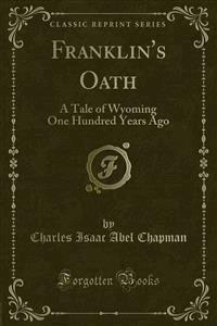 Franklin's Oath - Charles Isaac Abel Chapman - E-Book