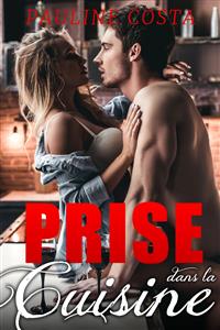 Prise dans la Cuisine - Pauline Costa - E-Book