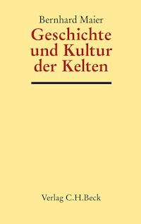 Geschichte und Kultur der Kelten - Bernhard Maier - E-Book
