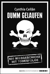 Dumm gelaufen - Cynthia Ceilan - E-Book