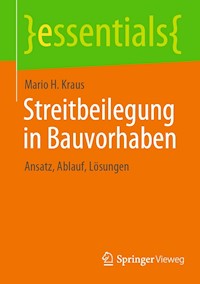 Streitbeilegung in Bauvorhaben - Mario H. Kraus - E-Book